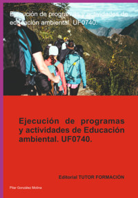 Ejecución De Programas Y Actividades De Educación Ambiental. Uf0740. - Pilar González Molina - ebook