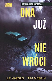 Ona już nie wróci - Vargus L.T., McBain Tim - książka