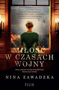 Miłość w czasach wojny - Nina Zawadzka - ebook + audiobook + książka