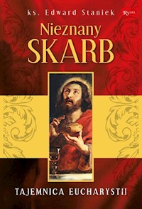 Nieznany skarb ks prof Edward Staniek o pięknie Eucharystii - ks. prof Staniek Edward - książka
