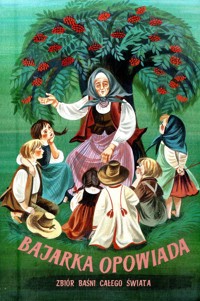 Bajarka opowiada. Zbiór baśni całego świata - Niklewiczowa Maria - ebook