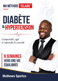 Ma méthode "éclaire" - diabète & hypertension - Mathews Sportco - ebook