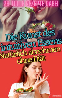 DIE KUNST DES INTUITIVEN ESSENS - David Haas - ebook