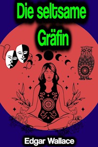 Die seltsame Gräfin - Edgar Wallace - ebook