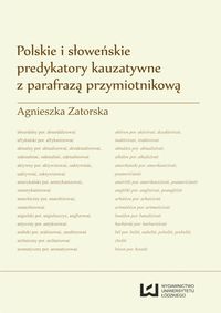 Polskie i słoweńskie predykatory kauzatywne z parafrazą przymiotnikową - Zatorska Agnieszka - książka