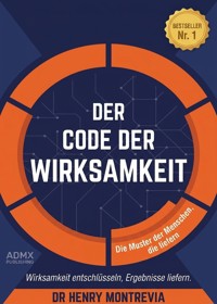 Der Code der Wirksamkeit - Dr Henry Montrevia - ebook