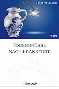 Todesgrüße nach Frankfurt - Helmut Flender - ebook
