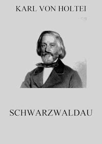 Schwarzwaldau - Karl von Holtei - ebook