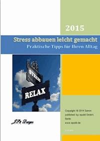 Stress abbauen leicht gemacht - Stephan Samm - ebook