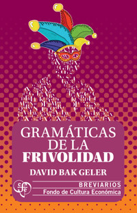 Gramáticas de la frivolidad - David Bak Geler - ebook