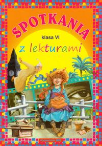 Spotkania z lekturami Klasa 6 - Skarbek Elżbieta, Skarbek Monika - książka