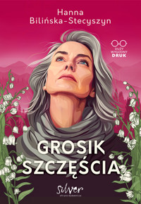 Grosik szczęścia - Hanna Bilińska-Stecyszyn - ebook + książka