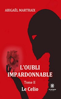 L’oubli impardonnable - Tome 2 - Abigaël Martraix - ebook