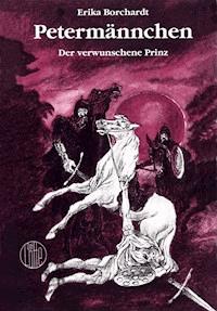 Petermännchen, der verwunschene Prinz - Erika Borchardt - ebook