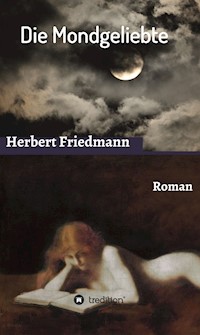 Die Mondgeliebte - Herbert Friedmann - ebook