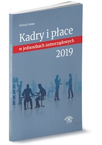 Kadry i płace w jednostkach samorządowych 2019 - Michał Culepa - książka