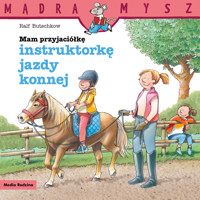 Mądra Mysz. Mam przyjaciółkę instruktorkę jazdy konnej - Ralf Butschkow - książka