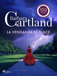 La venganza es dulce - Barbara Cartland - ebook