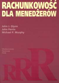 Rachunkowość dla menedżerów - Glynn John J., Perrin John, Murphy Michael P. - książka