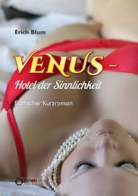 VENUS - Hotel der Sinnlichkeit - Erich Blum - ebook