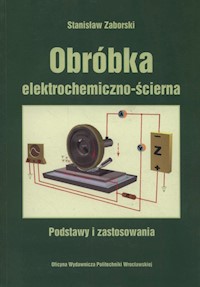Obróbka elektrochemiczna - ścierna - Zaborski Stanisław - książka
