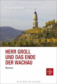 Herr Groll und das Ende der Wachau - Erwin Riess - ebook