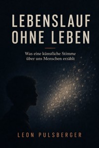 Lebenslauf ohne Leben - Leon Pulsberger - ebook