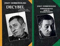 Decybel / Wspomnienia moich pamiętników - Dobrowolski Jerzy - książka