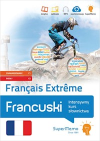 Francuski. Français Extrême. Intensywny kurs słownictwa (poziom zaawansowany C1 i biegły C2) - Bourstein M,Chrétien T,Chwalik A,Cuny Y,Dzikowska A,Jagiełłowicz L,Jodłowiec A,Konieczna M,Korwin-Mi - książka