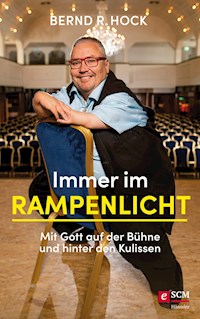 Immer im Rampenlicht - Bernd R. Hock - ebook