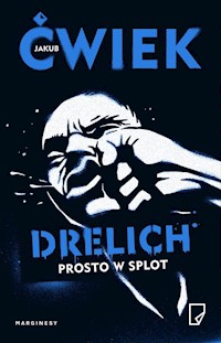 Drelich Prosto w splot - Ćwiek Jakub - książka