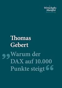 Warum der Dax auf 10.000 Punkte steigt - Thomas Gebert - ebook
