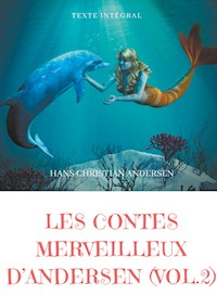 Les contes merveilleux d'Andersen : Tome 2 (texte intégral) - Hans Christian Andersen - ebook