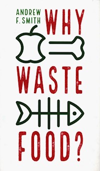 Why Waste Food? - Smith Andrew F. - książka