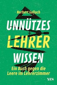 Unnützes Lehrerwissen - Michael Blasius, Andreas Fieberg, Norbert Golluch, Silke Jahn-Awe, Joachim Pack - ebook