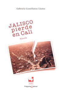 Jalisco pierde en Cali - Gabriela Castellanos Llanos - ebook