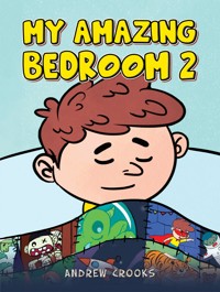 My Amazing Bedroom 2 - Andrew Crooks - ebook