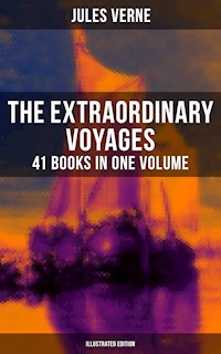 The Extraordinary Voyages: 41 Books in One Volume (Illustrated Edition) - Jules Verne - ebook