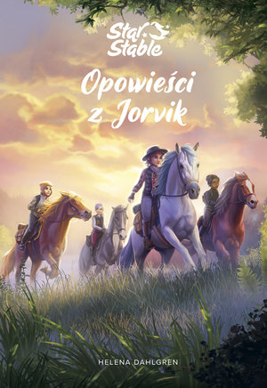 Opowieści z Jorvik. Cykl Star Stable. Tom 0 - Dahlgren Helena - książka