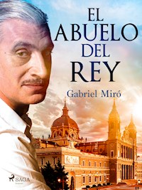 El abuelo del rey - Gabriel Miró - ebook