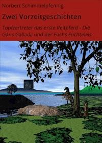 Zwei Vorzeitgeschichten - Norbert Schimmelpfennig - ebook