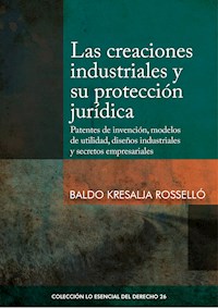 Las creaciones industriales y su protección jurídica - Baldo Kresalja Rosselló - ebook