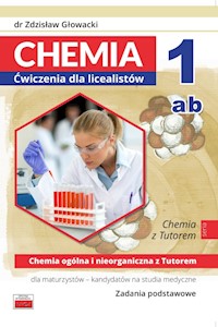 Chemia 1ab Ćwiczenia dla licealistów Chemia ogólna i nieorganiczna Zadania podstawowe - Głowacki Zdzisław - książka