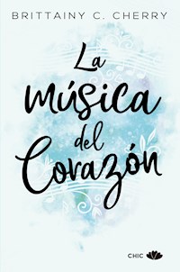 La música del corazón - Brittainy C. Cherry - ebook