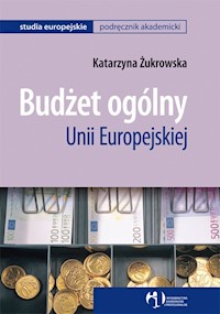 Budżet ogólny Unii Europejskiej - Żukrowska Katarzyna - książka