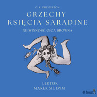Grzechy księcia Saradine: seria Niewinność Ojca Browna (VIII) - G. K. Chesterton - audiobook