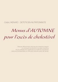 Menus d'automne pour l'excès de cholestérol - Menard Cédric - ebook