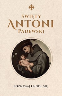 Święty Antoni Padewski - Wojtkowiak Justyna - książka
