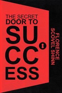 The Secret Door to Success - florence scovel  shinn - ebook