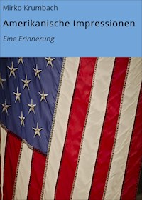 Amerikanische Impressionen - Mirko Krumbach - ebook